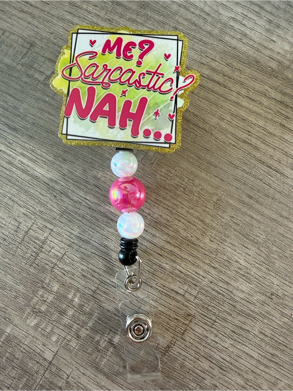 Sarcastic Me? NAH... Pink Beaded Retractable Badge Reel